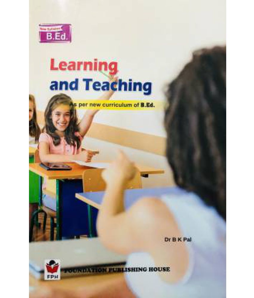     			Learning And Teaching : B.ed. First Year (As Per New Curriculum Of B.ED)