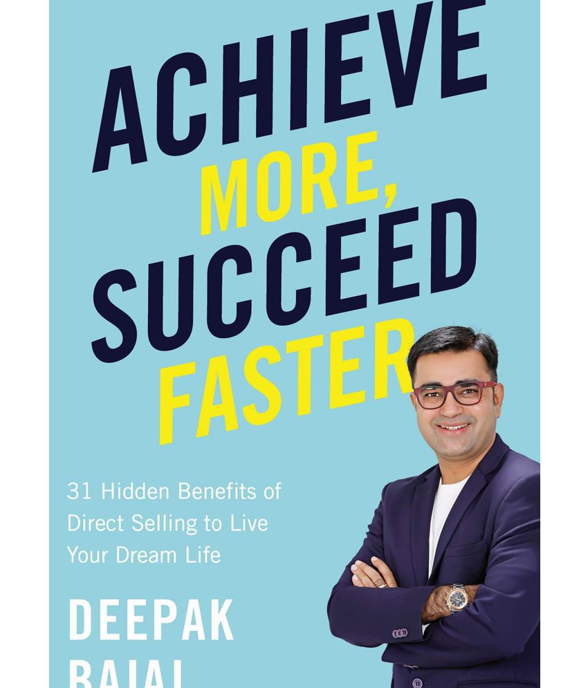     			Achieve More, Succeed Faster : 31 Hidden Benefits of Direct Selling to Live Your Dream Life