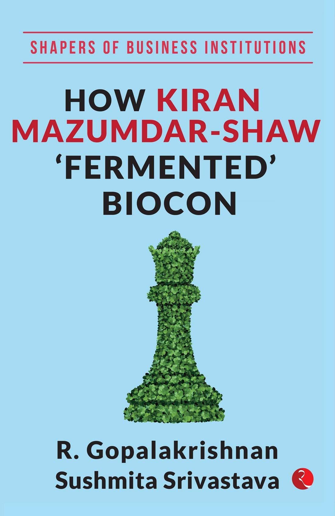     			How Kiran Mazumdar-Shaw Fermented Biocon