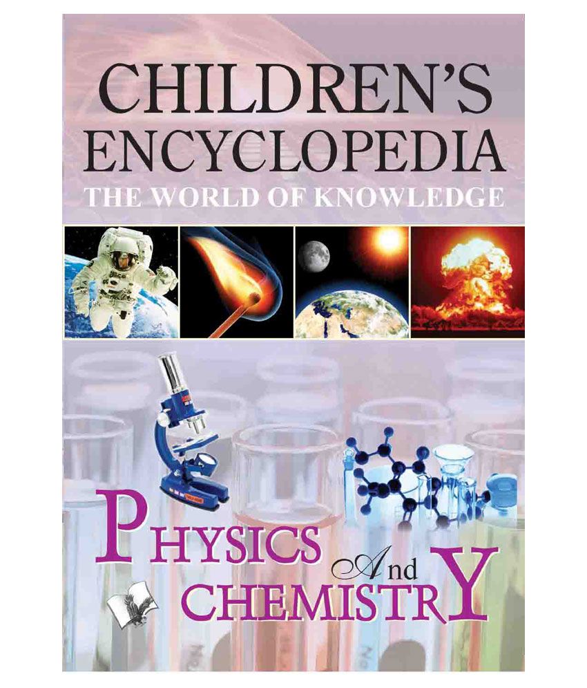     			CHILDREN'S ENCYCLOPEDIA - PHYSICS AND CHEMISTRY