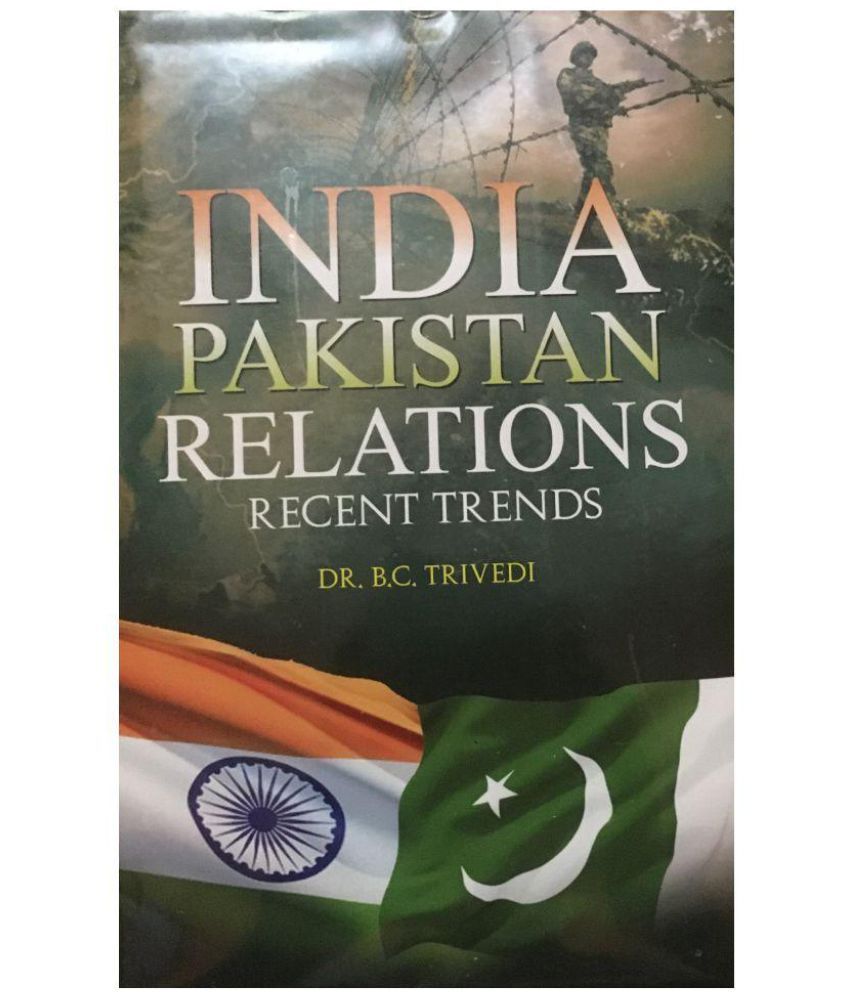     			INDIA PAKISTAN RELATION RECENT TRENDS