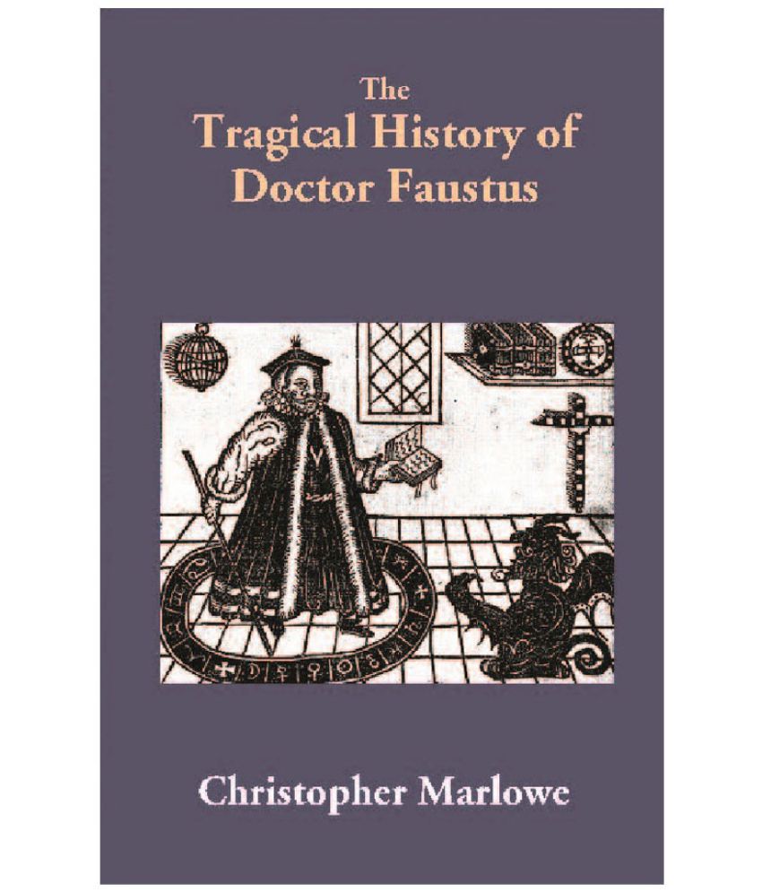 the tragical history of life and death of doctor faustus