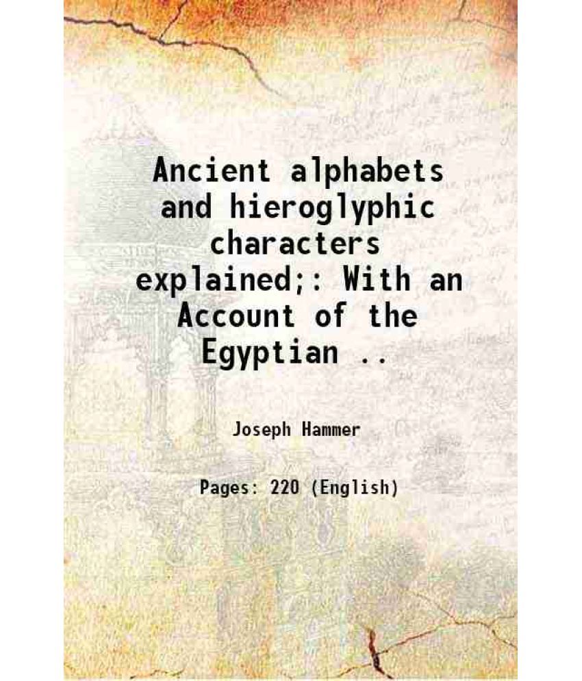 ancient alphabets and hieroglyphic characters explained