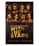 In Conversation with the Stars by Anupama Chopra