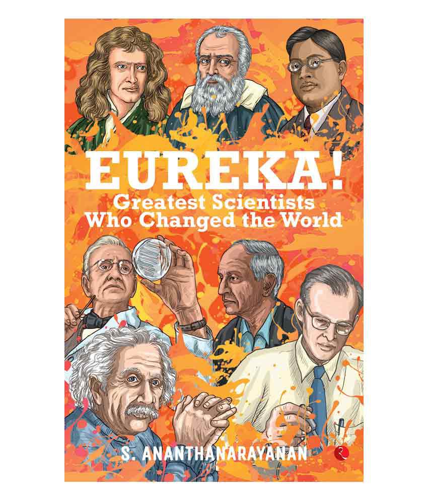     			Eureka! : Greatest Scientists Who Changed the World by S. Ananthanarayanan