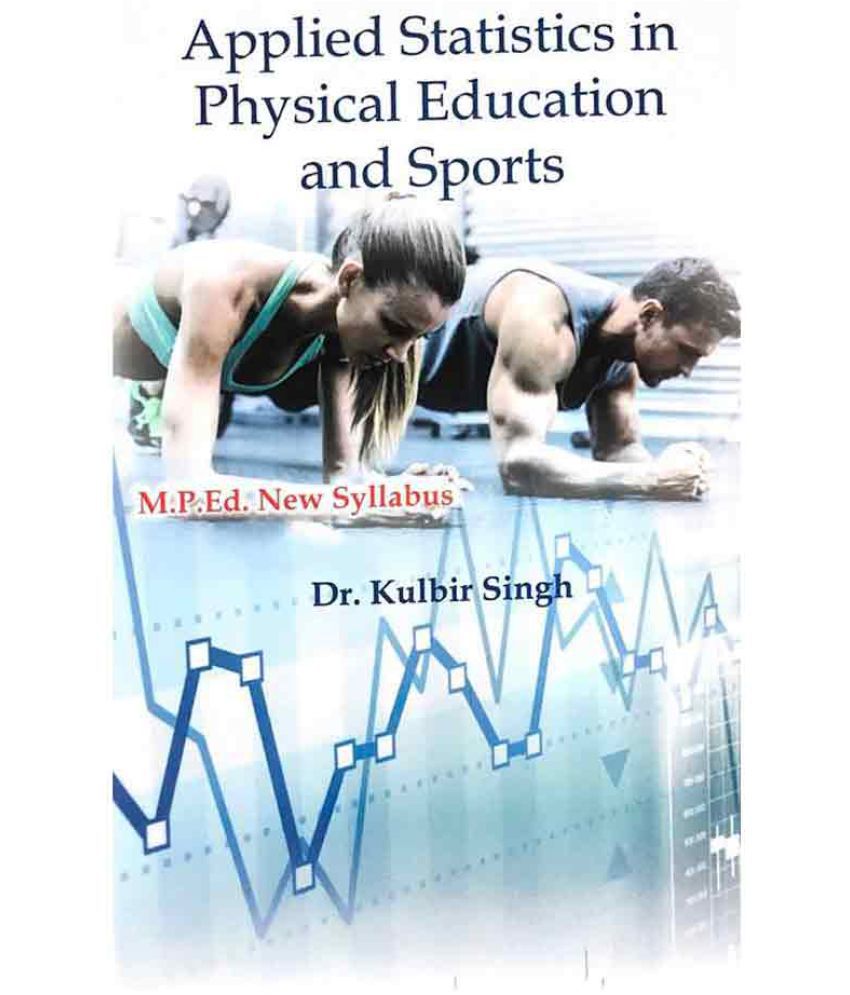     			Applied Statistics in Physical Education and Sports (M.P.Ed. New Syllabus)- 2019