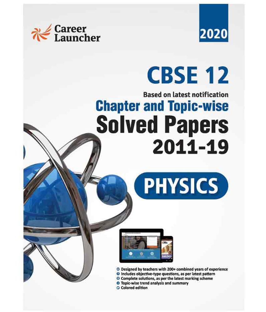 CBSE Class XII 2020 Physics Chapter And Topic wise Solved Papers 2011 Cbse class xii 2020 physics chapter and topic wise solved papers 2011