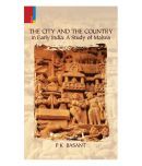 The City And The Country In Early India: A Study Of Malwa