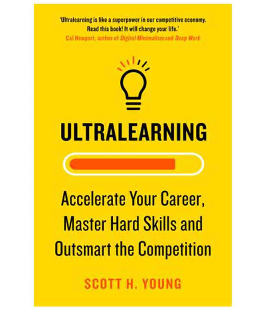     			Ultralearning by Scott H. Young