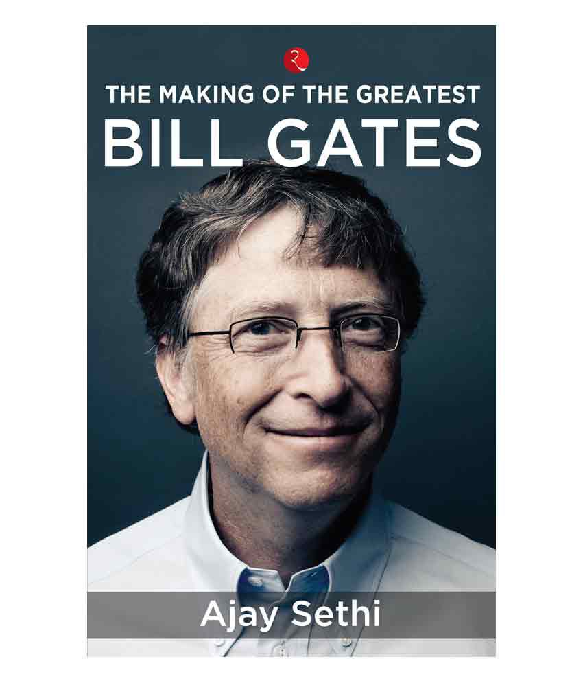     			The Making Of The Greatest: Bill Gates