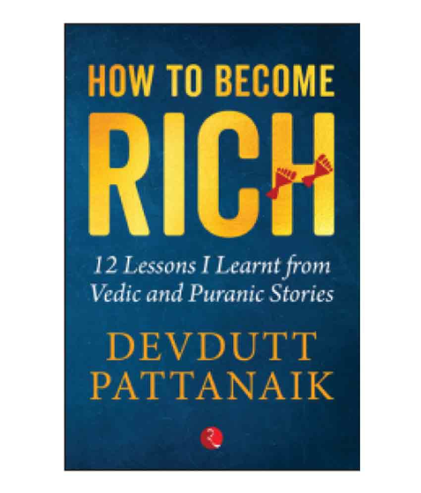     			How To Become Rich: 12 Lessons I Learnt From Vedic And Puranic Stories by Devdutt Pattanaik