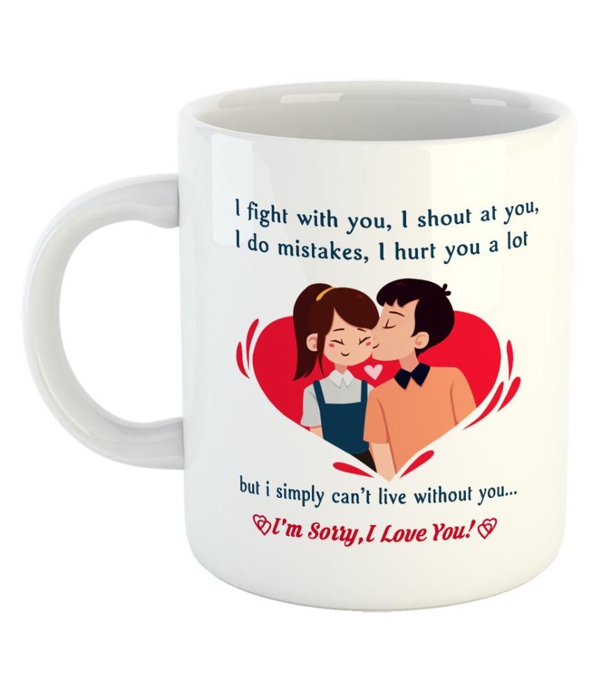 I M Sorry I Love You Coffee Mug Best Valentine Gift For Husband And Boyfriend Girlfriend Wife Color White Buy Online At Best Price In India Snapdeal