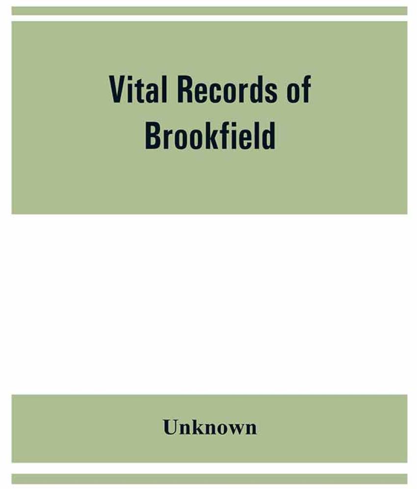 Vital records of Brookfield, Massachusetts, to the end of the year 1849