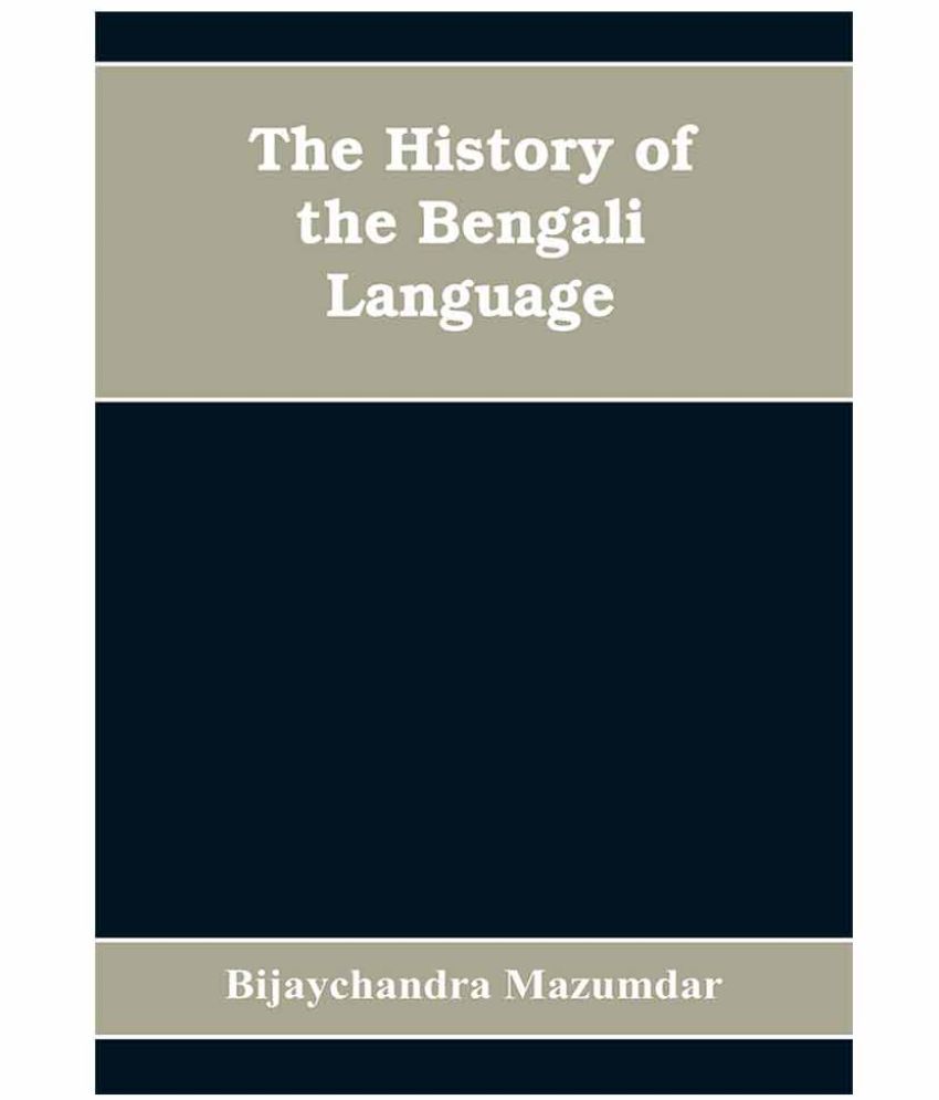 The History of the Bengali Language Buy The History of the Bengali