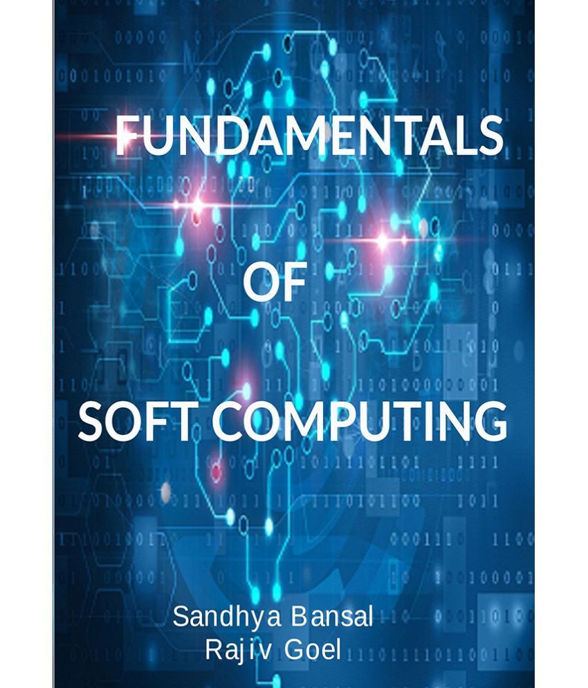 Fundamentals of Soft Computing: Buy Fundamentals of Soft ...