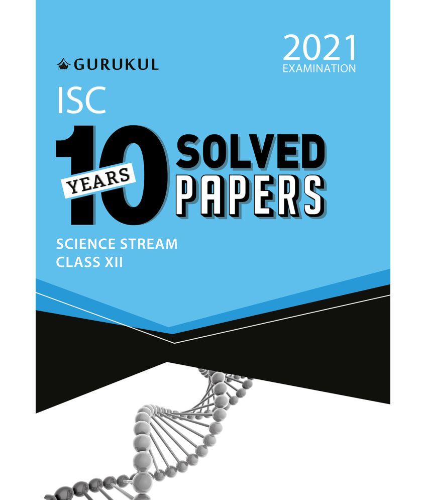     			10 Years Solved Papers - Science: ISC Class 12 for 2021 Examination