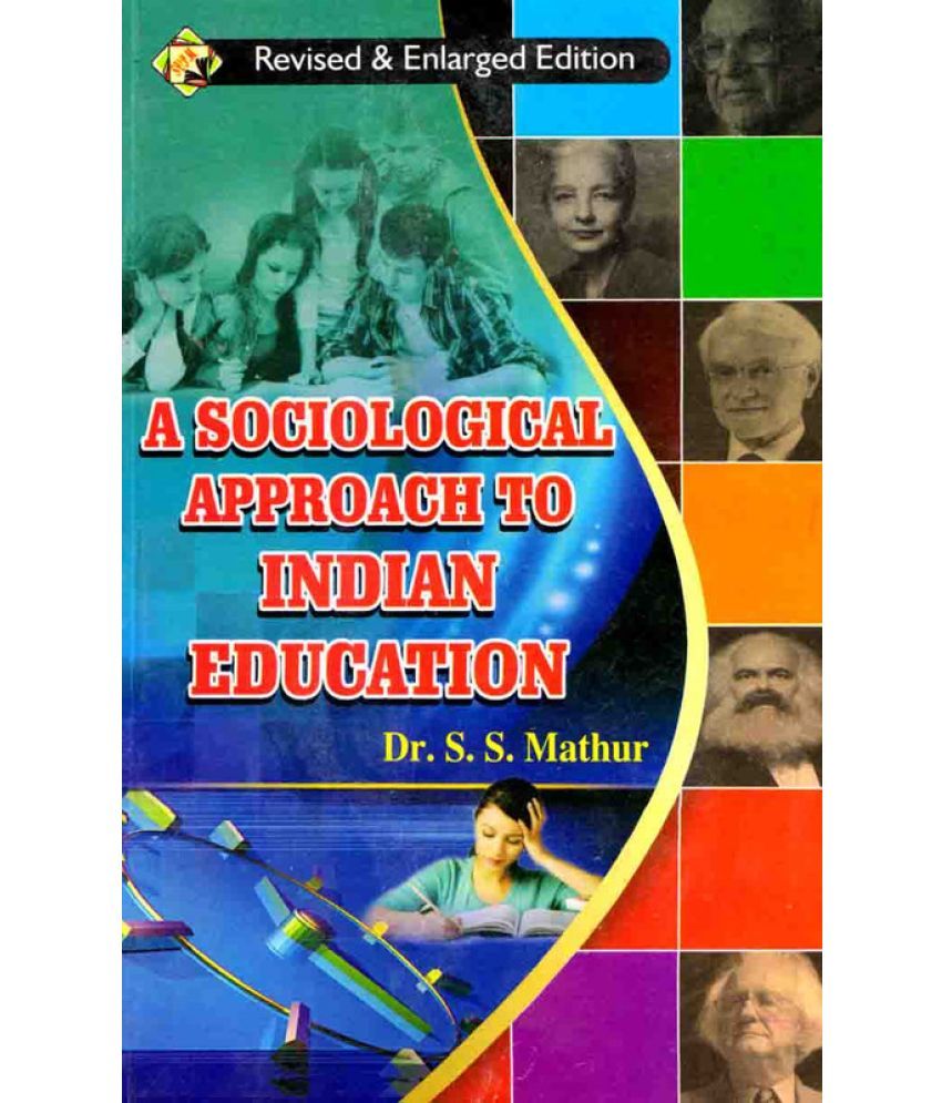 A SOCIOLOGICAL APPROACH TO INDIAN EDUCATION by DR.S.S MATHUR: Buy A ...