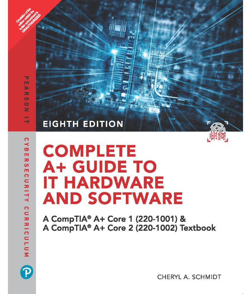     			Complete A+ Guide to IT Hardware and Software: A CompTIA A+ Core 1 (220-1001) & CompTIA A+ Core 2 (220-1002) Textbook| Eight Edition| By Pearson