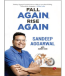 FALL AGAIN, RISE AGAIN by Sandeep Aggarwal with Sunny Sen