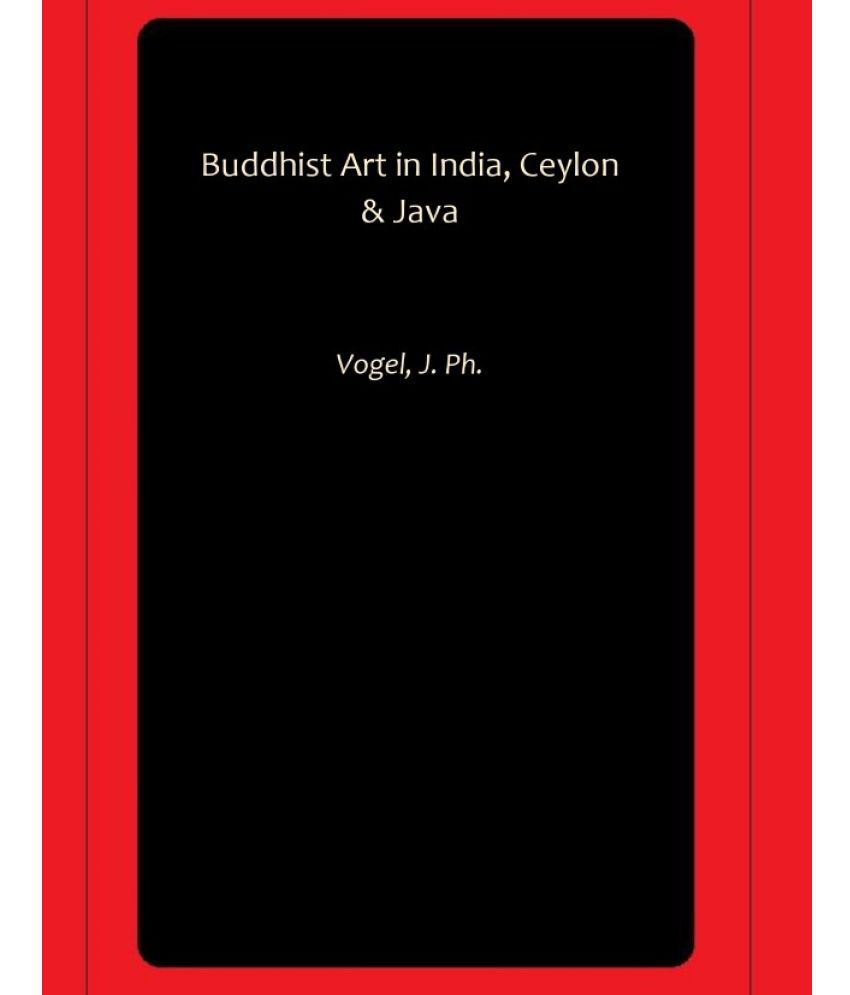     			Buddhist Art in India, Ceylon & Java