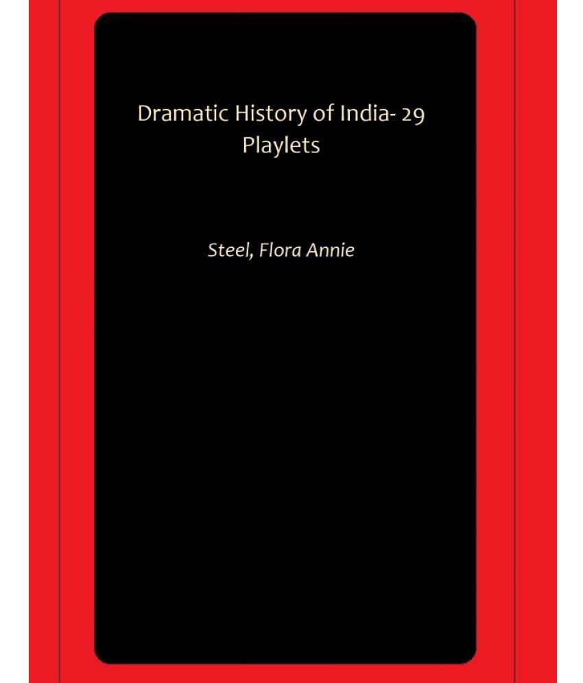     			Dramatic History of India- 29 Playlets