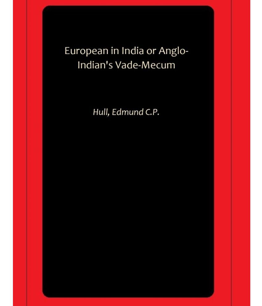     			European in India or Anglo-Indian's Vade-Mecum