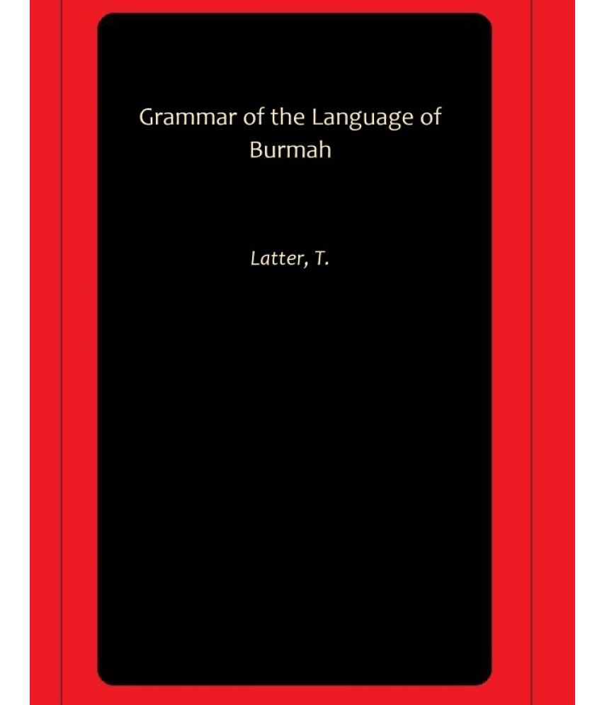     			Grammar of the Language of Burmah