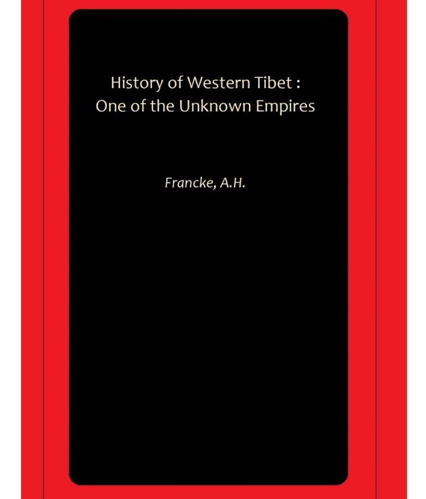     			History of Western Tibet : One of the Unknown Empires