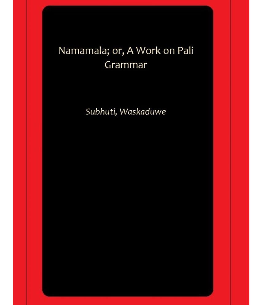     			Namamala; or, A Work on Pali Grammar