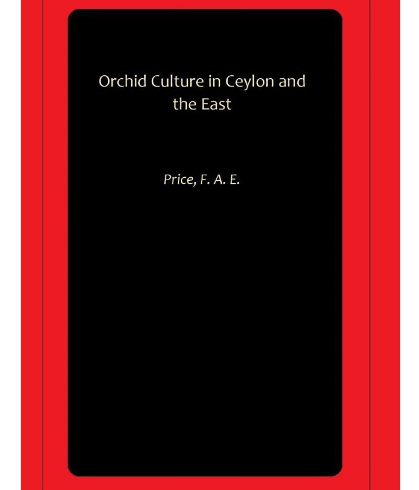     			Orchid Culture in Ceylon and the East
