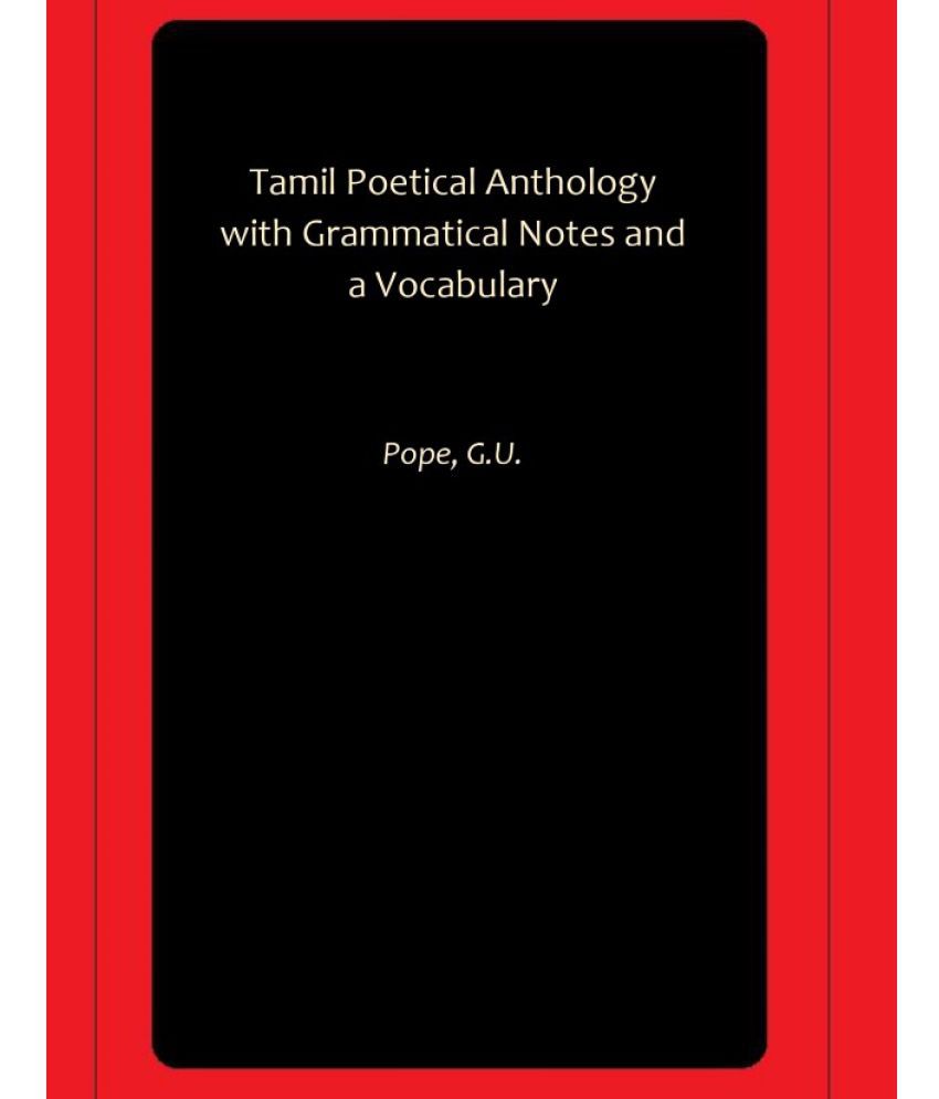     			Tamil Poetical Anthology with Grammatical Notes and a Vocabulary