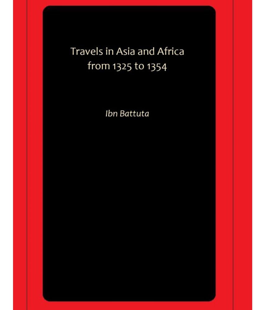     			Travels in Asia and Africa from 1325 to 1354