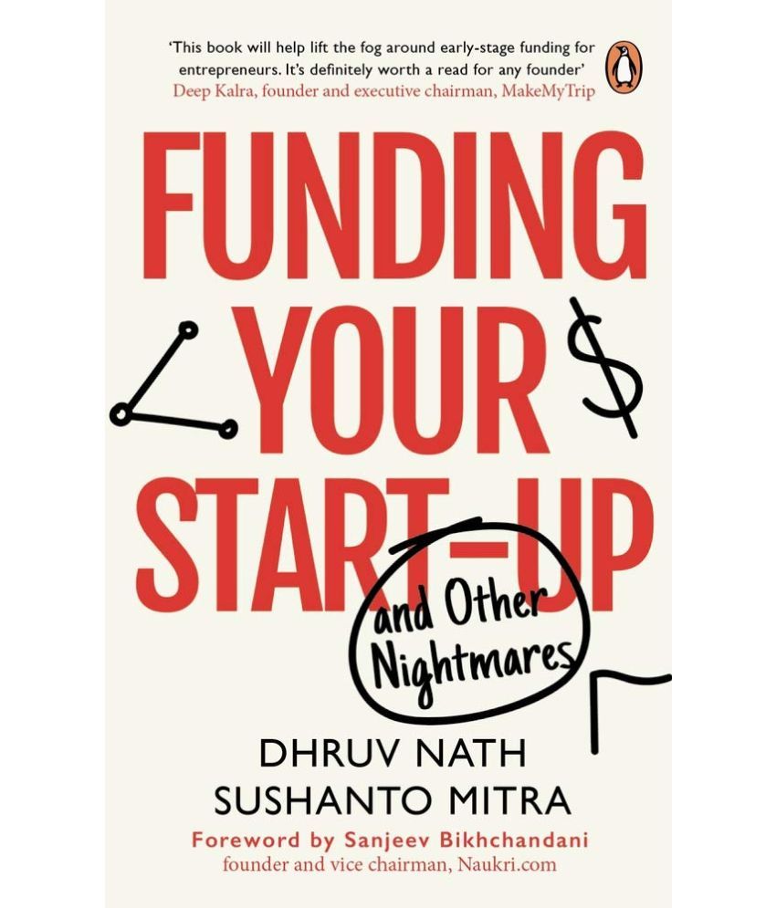     			FUNDING YOUR START-UP: AND OTHER NIGHTMARES