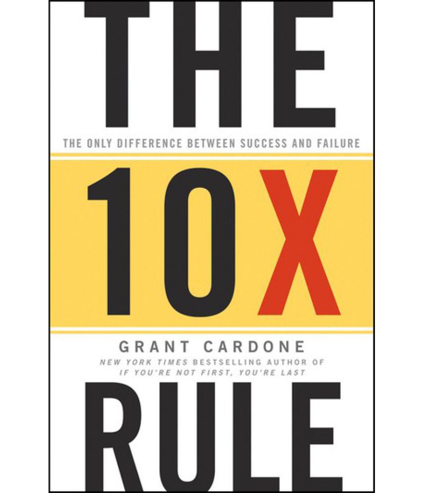     			The 10X Rule : The Only Difference Between Success and Failure by Grant Cardone (English, Hardcover)