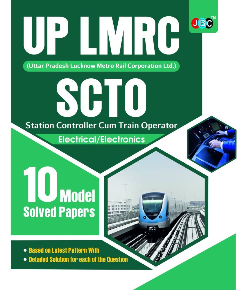     			LMRC (Lucknow Metro Rail Corporation)–SCTO (Station Controller Cum Train Operator)- Electrical Electronics:— 10 MODEL SOLVED PAPERS