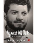 AGAINST ALL ODDS: THE LIFE OF KISHORE V. SONPAL