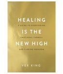 Healing Is the New High: A Guide to Overcoming Emotional Turmoil and Finding Freedom Paperback - 20 April 2021 by Vex King