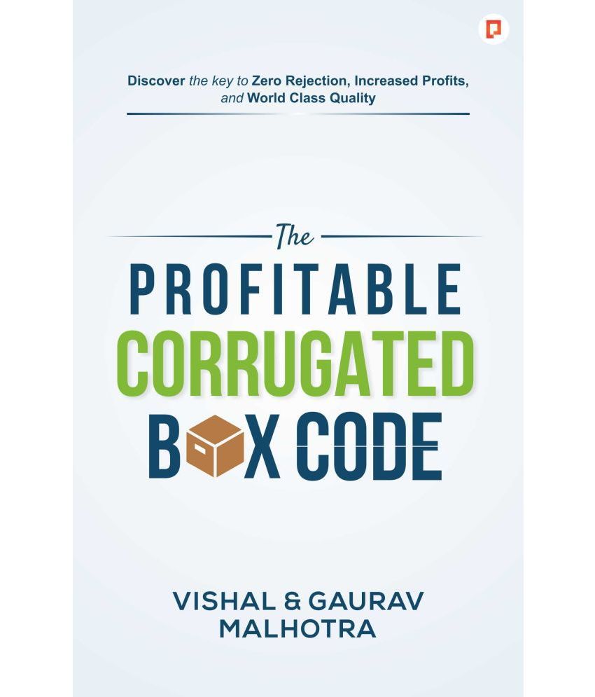 The Profitable Corrugated Box Code: Discover the Key to Zero Rejection, Increased Profits and World Class Quality