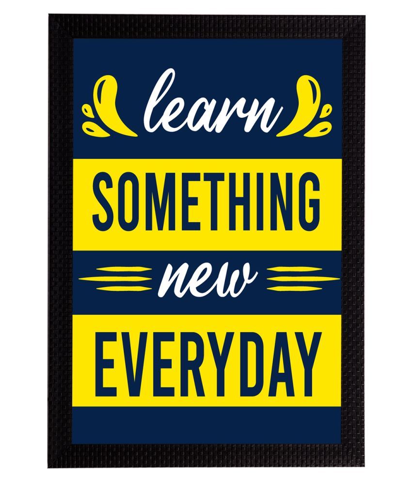     			eCraftIndia "Learn Something New Everyday" Motivational Quote Satin Matt Texture UV Art Painting