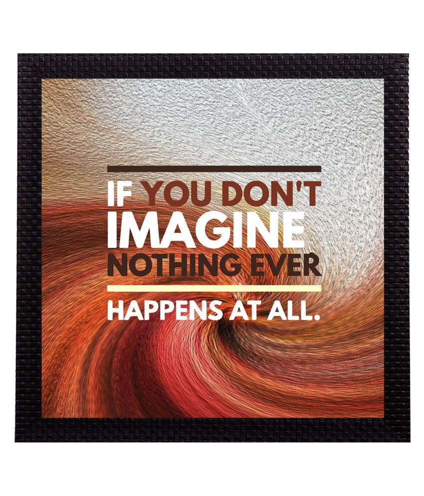     			eCraftIndia White & Orange "If You Dont Imagine Noting Ever Happens At All" Quote Matt Texture UV Art Painting