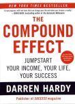 THE COMPOUND EFFECT  BY -DARREN HARDY.