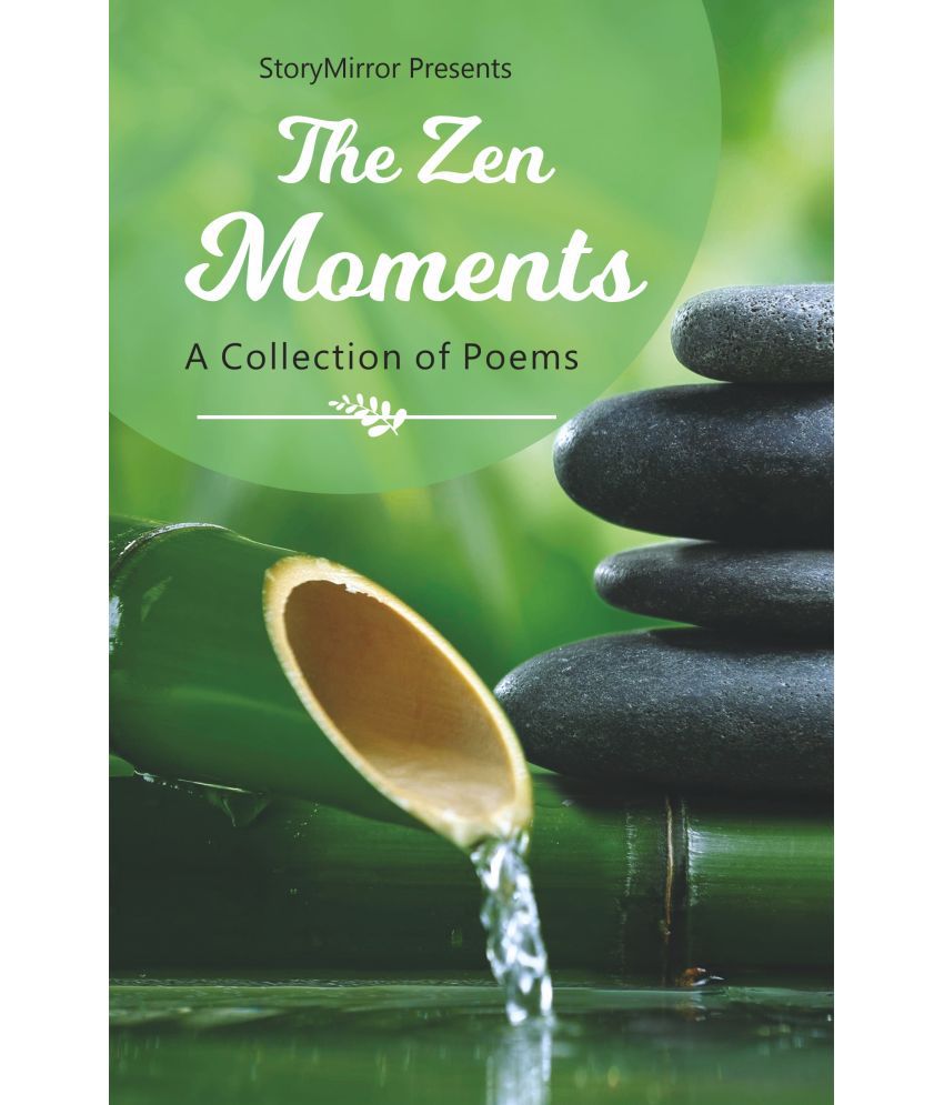     			The Zen Moments - A Poetry Collection by StoryMirror