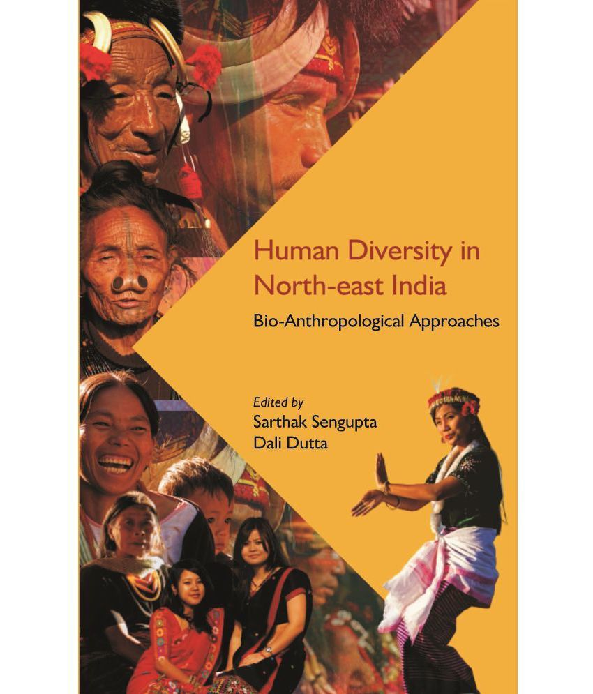     			Human Diversity in North-east India: Bio-Anthropological Approaches