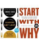 Leaders Eat Last (With a New Chapter): Why Some Teams Pull Together and Others Don't + Start With Why: How Great Leaders Inspire Everyone To Take Action(Set of 2 Books)