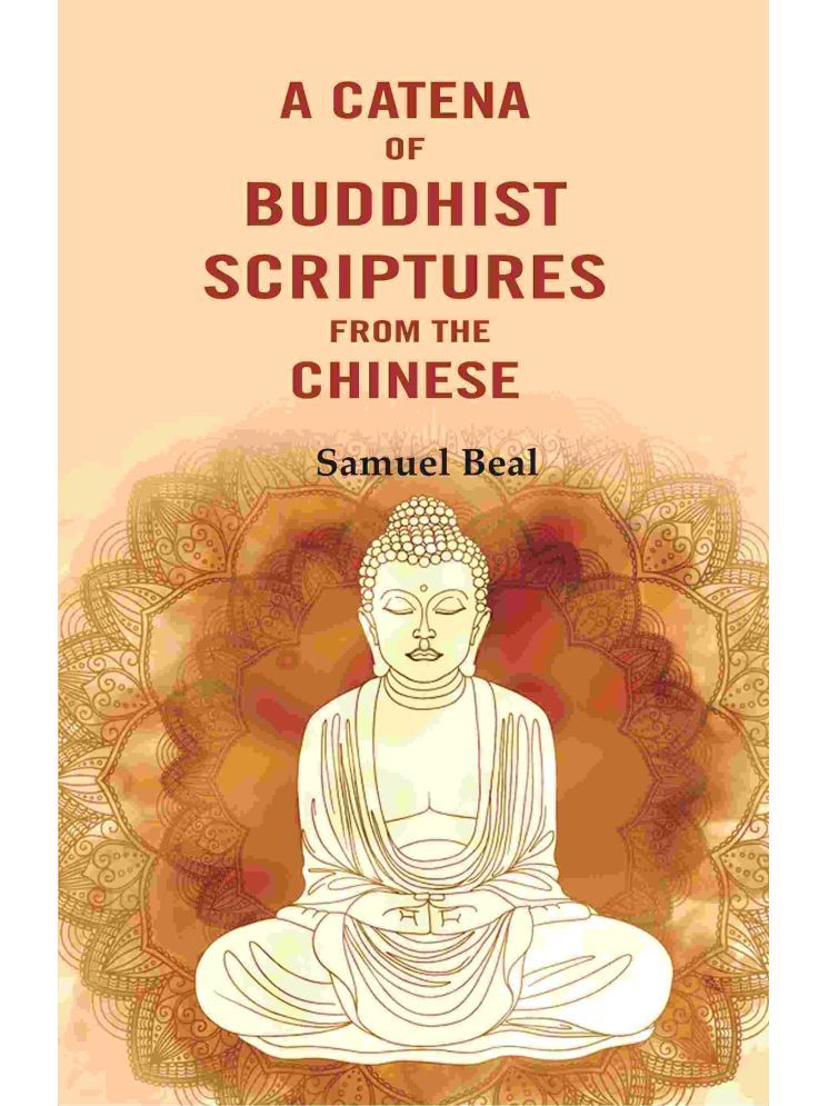     			A Catena of Buddhist Scriptures from the Chinese