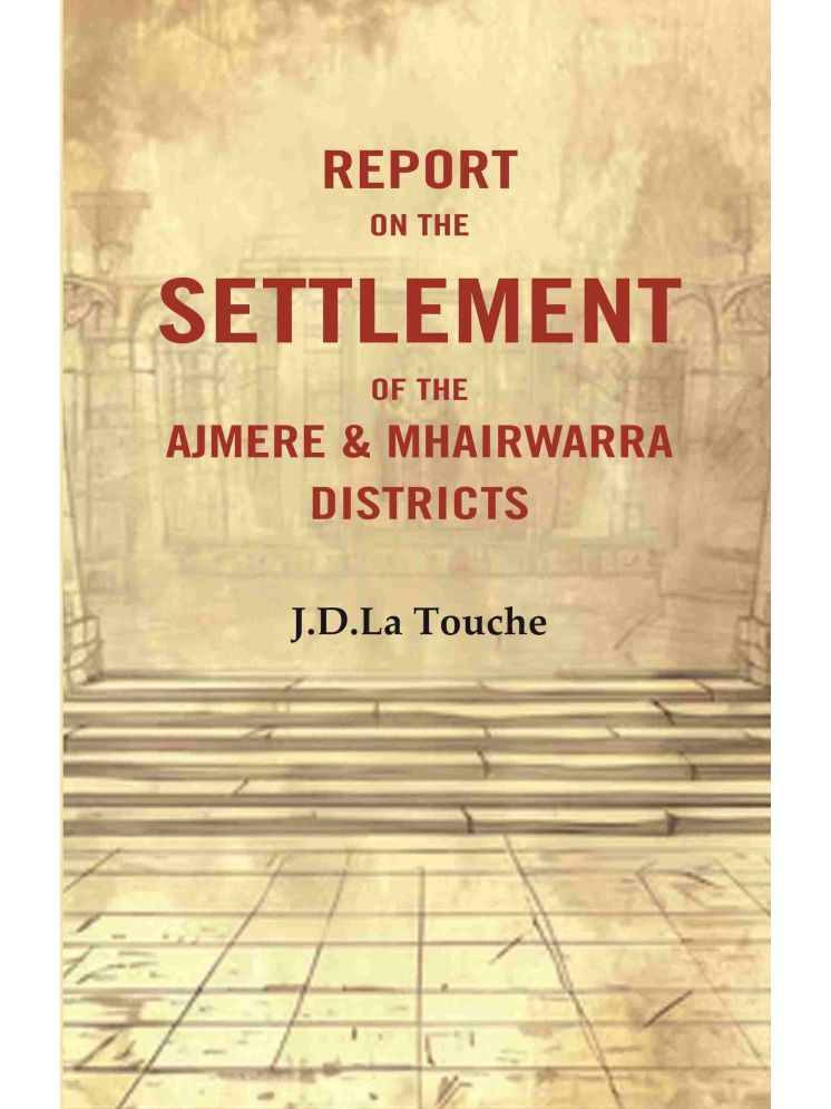     			Report on the Settlement of the Ajmere & Mhairwarra Districts [Hardcover]