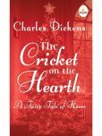 The Cricket On The Hearth: A Fairy Tale of Home