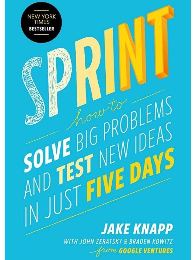     			Sprint How to Solve Big Problems and Test New Ideas in Just Five Days Paperback english by Jake Knapp Paperback – 1 January 2023