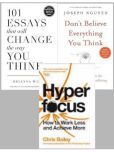 101 Essays That Will Change The Way You Think + Don't Believe Everything You Think + Hyperfocus