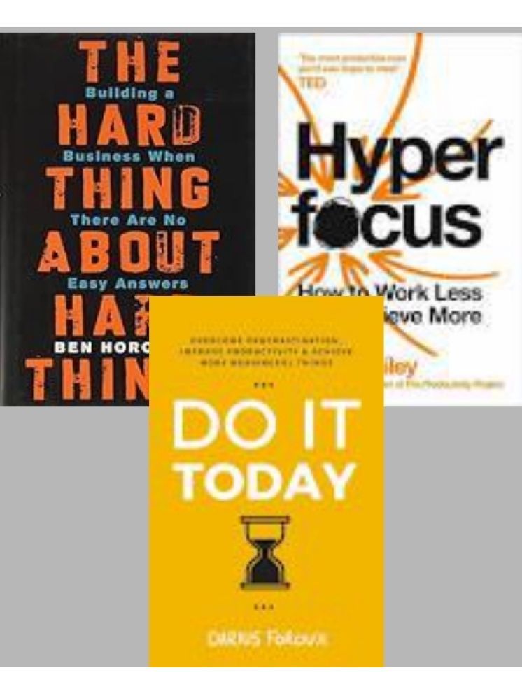     			Hyperfocus + Do It Today + The Hard Thing about Hard Thing